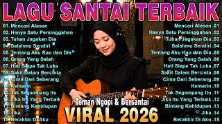 Album Lagu Santai Viral TikTok 2026🔥Lagu Pop Indonesia Terbaru & Paling Hits 2026🔥