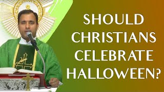 Fr Joseph Edattu VC - Should Christians celebrate halloween?