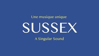 Sussex - Un son unique/A Singular Sound
