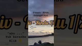 #karaoke D'masiv - Rindu 1/2 Mati #dmasiv #rindusetengahmati #lirik #lagucinta