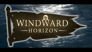 Windward Horizon - First Look