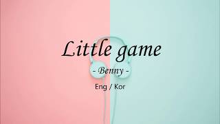 Little game 가사 - Benny - Little game (lyrics) 한글 해석 Eng\/Kor