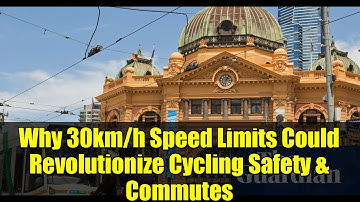 Why 30km/h Speed Limits Could Revolutionize Cycling Safety & Commutes