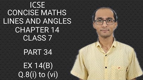 ICSE LINES AND ANGLES Q.8(i) to (vi) EX 14(B) CLASS 7 CONCISE MATHS PART 34 CHAPTER 14