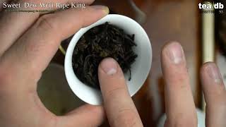 2017 Sweet Dew Wuji Ripe King from Baifuzangcang Dennysodes