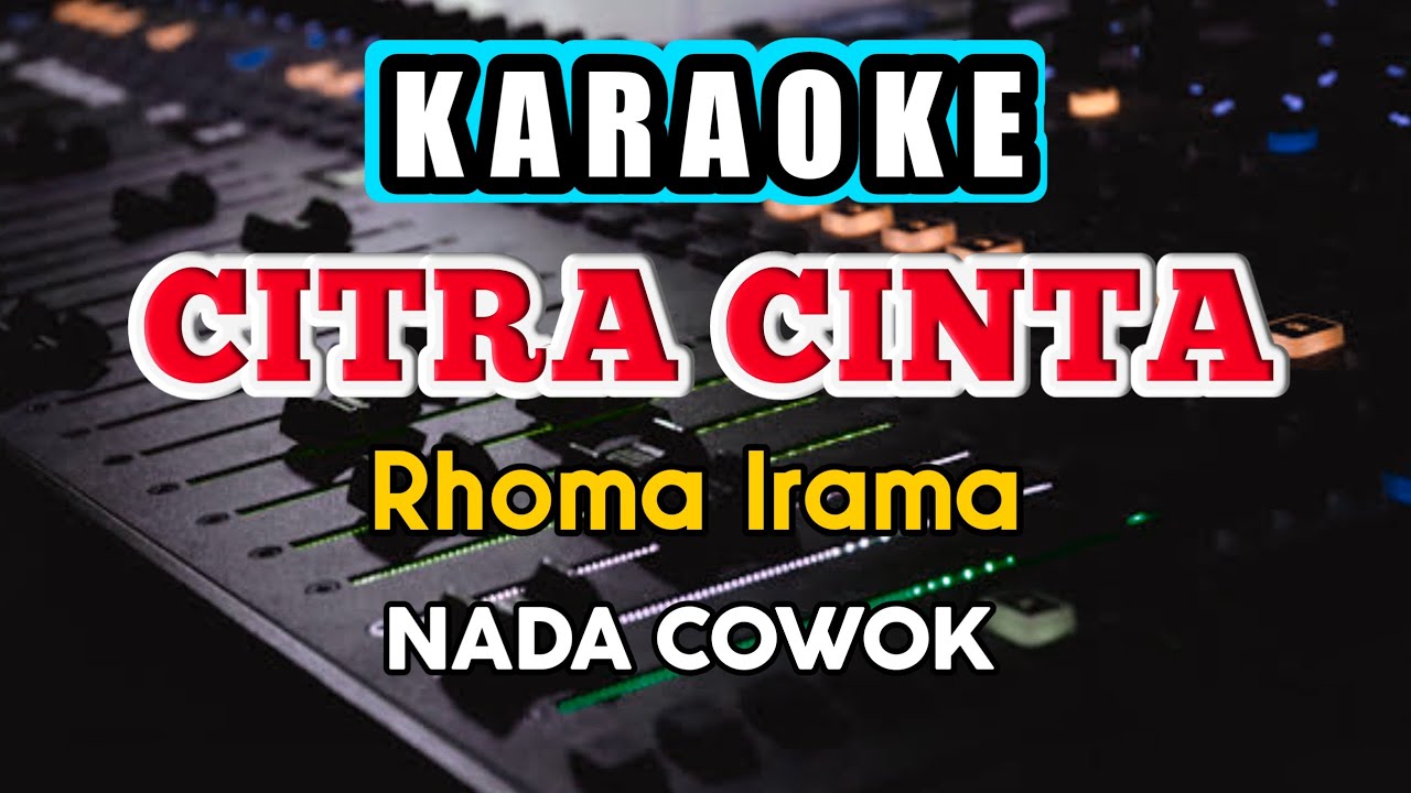 CITRA CINTA KARAOKE - RHOMA IRAMA - NADA PRIA