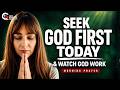 Seek God First Today and Watch Everything Fall Into Place | Morning Prayer