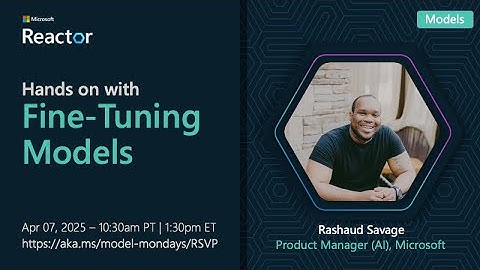 Model Mondays - Hands-on with Fine-Tuning Models