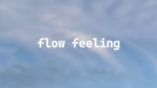 flow feeling. / playlist