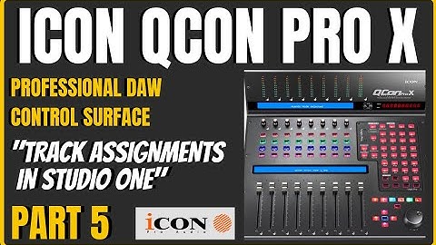 DAW CONTROLLER | ICon QCon ProX | Track Assignments - Part 5