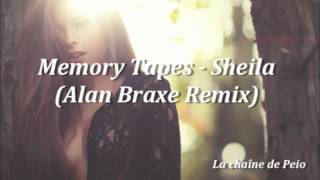 Memory Tapes - Sheila (Alan Braxe Remix) [HQ Audio]