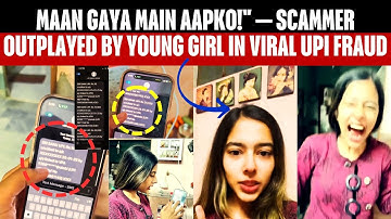 Maan Gaya Main Aapko! Scammer Outplayed by Young Girl in Viral UPI Fraud Attempt