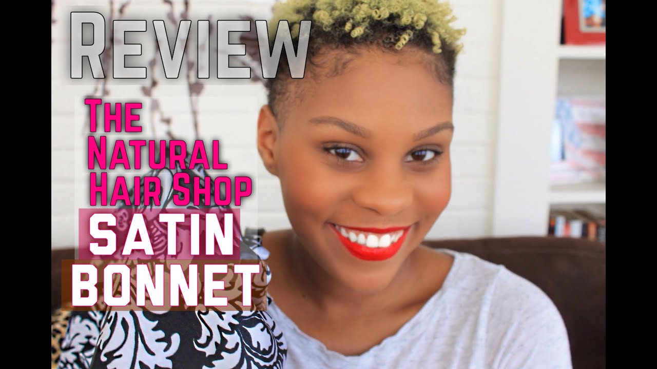 REVIEW | The Natural Hair Shop SATIN BONNET (Perfect from TWA's - BIG ...