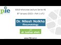 Dr nilesh nolkha  rheumatologist  interview lecture by dr tushar shah  part one  pie  12