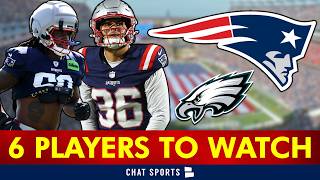 Patriots vs. Eagles Preseason Preview: 6 Patriots Players To Watch For | Patriots News