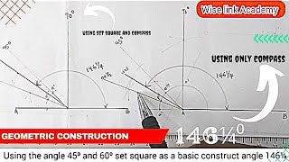 How to Construct and Bisect 146¼° Angle with Set Square & Compass