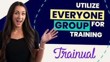 Utilize the Everyone Group in Trainual for Seamless Training