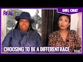 If You Could Choose to Be a Different Race, Would You?