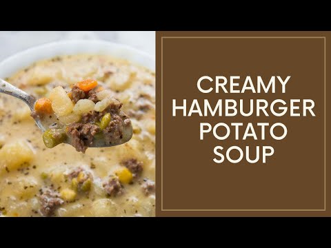 Creamy Potato & Hamburger Soup