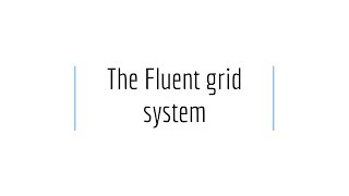 Fluent Grid System - Work Accurately