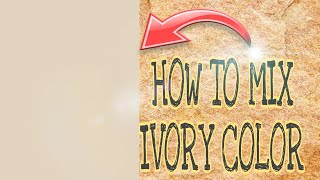 PAANO MAG MIX NG IVORY/PAINT COLOR MIXING