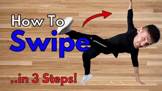 How To Do Swipes in 3 Easy Steps | Swipe BBoy Tutorial