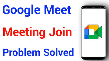 Google meet join meeting problem Solved