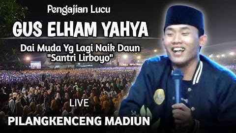 🔴 LIVE PENGAJIAN LUCU || GUS ELHAM YAHYA TERBARU 11 NOVEMBER 2024 || DI PILANGKENCENG MADIUN