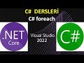 C# Dersleri : C# Programlama : C# foreach Döngüsü | For Each döngüsü #visualstudio2022