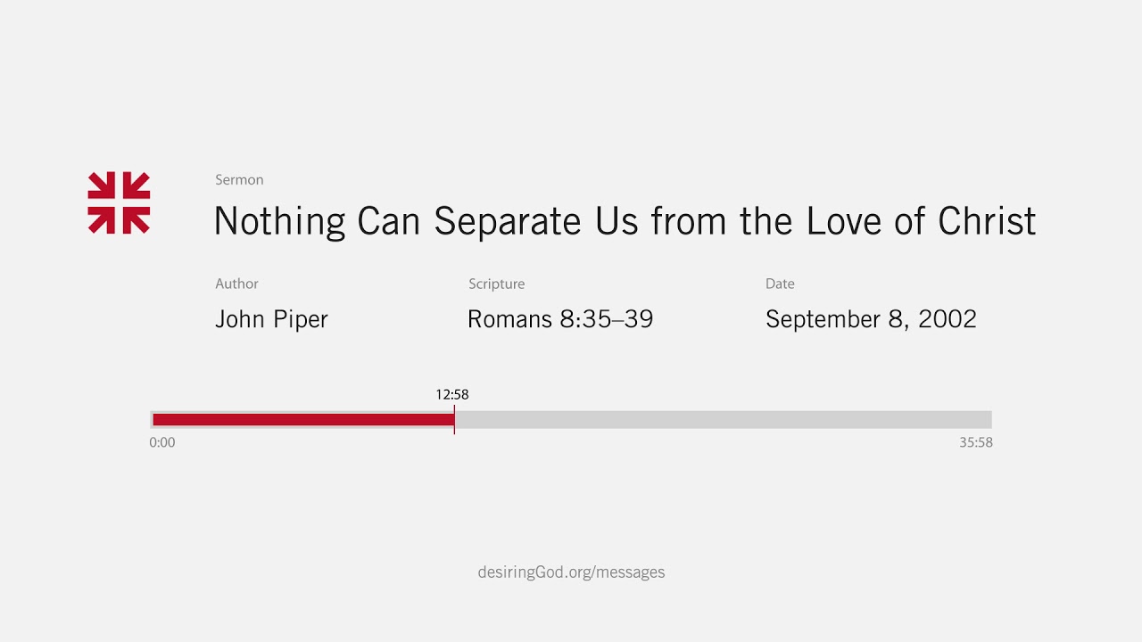 Nothing Can Separate Us from the Love of Christ - YouTube