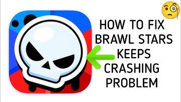 How To Fix "Brawl Stars App Keeps Crashing" Problem || Tech Issues Solutions