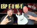 ESP E-II M-1 THRU NT (Guitar made for Metal)