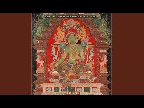 Green Tara Mantra for Peace, Purification and Protection