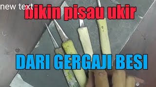 Membuat pisau fruit carving dari gergaji . Make your own  Carving Knife  from  jig saw blade