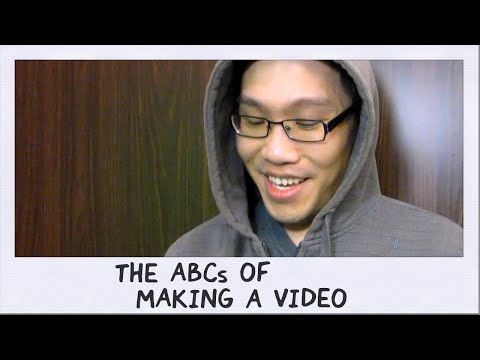 The ABCs of Making a Video