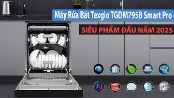 Texgio TGDM795B Smart Pro – Máy Rửa Bát “Quốc Dân” Đáng Mua Nhất 2025!