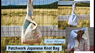 Japanese Knot Bag Tutorial - Quilted Style - using charm packs