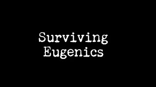 Surviving Eugenics (Clip) @MovingImages
