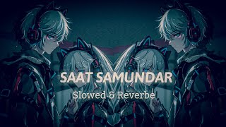 Saat Samundar - Slowed Reverbe | Old Song New Version Hindi | Cover | Romantic Hindi Song | Ashwani