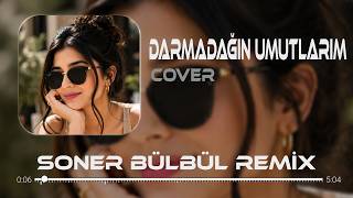 Darmadağın Umutlarım Soner Bülbül Remix Afro House 2026