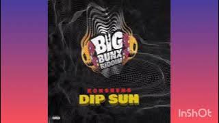 Dip Suh - Konshens
