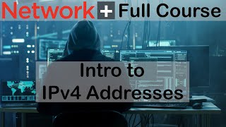 Intro to IPv4 Addresses - CompTIA Network+ (N10-008)