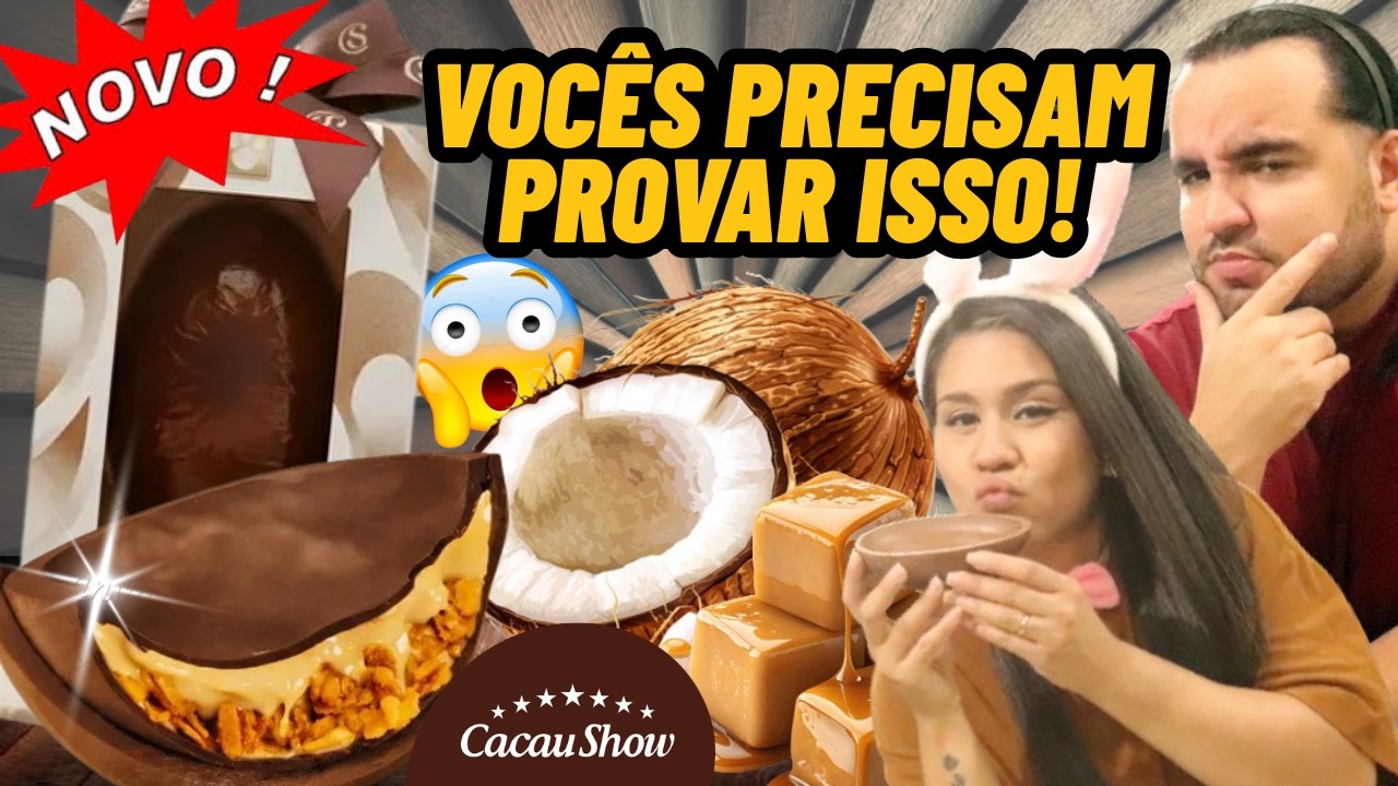 É UM ABSURDO O QUE A CACAU SHOW FEZ NESTE OVO DE PÁSCOA - OVO DREAMS COCO CARAMELIZADO