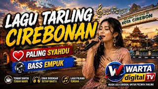  Album  Tarling Cirebonan  Suaranya Bikin Syahdu