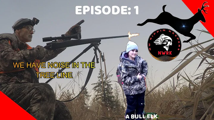 EPISODE 1 FIRST ELK HUNT WITH DAUGHTER SPOT ELK, SIGHT GUN ON BIG HEARD OF ELK #hunting #elk #rifle