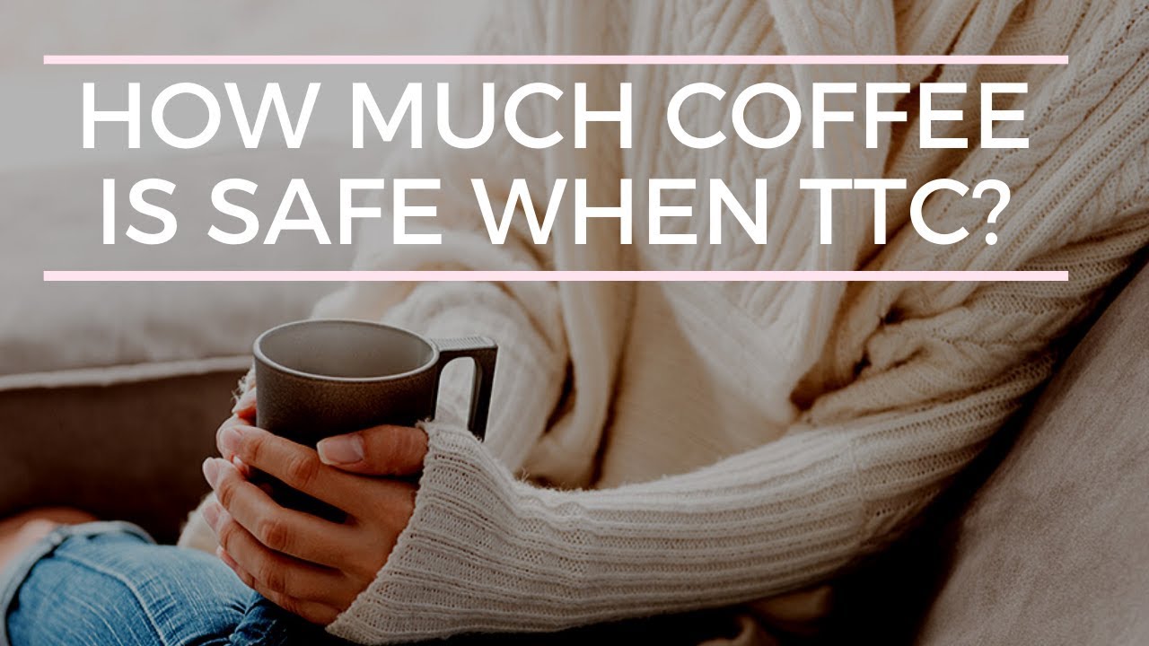 DOES CAFFEINE AFFECT IMPLANTATION WHEN TTC? How much coffee is safe