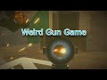 Weird gun game