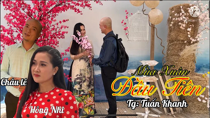 Ma Xun u Tin || Chu L & Hng Nhi ( Tg Tun Khanh ) N...