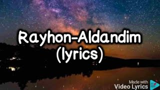 Rayhon-Aldandim (lyrics)