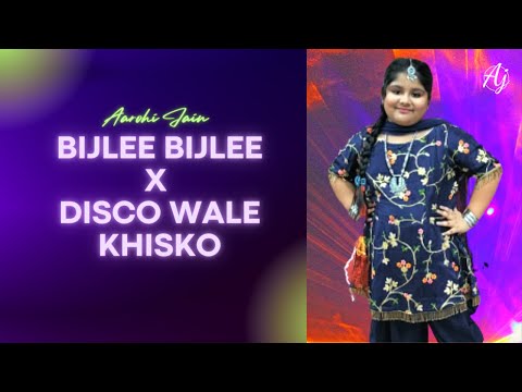 Bijlee Bijlee X Disco Wale Khisko Cover By Aarohi Jain 